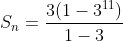 S_n=\frac{3(1-3^1^1)}{1-3}