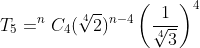 T_5=^nC_4(\sqrt[4]{2})^{n-4}\left(\frac{1}{\sqrt[4]{3}}\right)^4