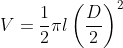 V =\frac{1}{2}\pi l \left ( \frac{D}{2} \right )^2