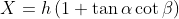 X= h\left ( 1+\tan \alpha \cot \beta \right )