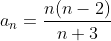 a _n = \frac{n ( n-2)}{ n+3 }