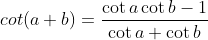 cot(a+b) = \frac{\cot a \cot b - 1}{\cot a + \cot b}