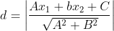 d = \left | \frac{Ax_1+bx_2+C}{\sqrt{A^2+B^2}} \right |