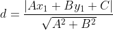 d= \frac{|Ax_1+By_1+C|}{\sqrt{A^2+B^2}}