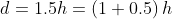 d=1.5 h=\left ( 1+0.5 \right )h