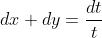 dx+dy= \frac{dt}{t}