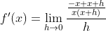 f'(x)=\lim_{h\rightarrow 0}\frac{\frac{-x+x+h}{x(x+h)}}{h}