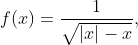 f(x)=frac1sqrtleft | x ight |-x,