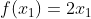 f(x_1)=2x_1