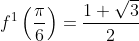 f^{1}\left(\frac{\pi}{6}\right)=\frac{1+\sqrt{3}}{2}