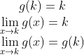 g(k) = k\\ \lim_{x\rightarrow k}g(x) = k\\ \lim_{x\rightarrow k}g(x) = g(k)