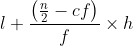 l+\frac{\left ( \frac{n}{2}-cf \right )}{f}\times h