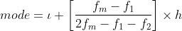 mode= \iota +\left [ \frac{f_{m}-f_{1}}{2f_{m}-f_{1}-f_{2}} \right ]\times h