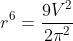 r^6 =\frac{9V^2}{2\pi^2}
