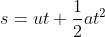 s =ut +\frac{1}{2}at^{2}