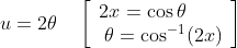 u=2 \theta \quad\left[\begin{array}{l} 2 x=\cos \theta \\\; \theta=\cos ^{-1}(2 x) \end{array}\right]