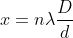 x=n\lambda \frac{D}{d}