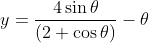 y = \frac{4 \sin \theta }{(2+ \cos \theta )} - \theta