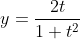 y =\frac{2 t}{1+t^{2}}