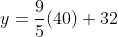 y =\frac{9}{5}(40)+32