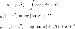 y(1+x^2) =\int \cot x dx+C\\ \\ y(1+x^2)= \log |\sin x|+ C\\ \\ y = (1+x^2)^{-1}\log |\sin x|+C(1+x^2)^{-1}