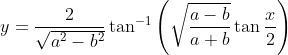 y=\frac{2}{\sqrt{a^{2}-b^{2}}} \tan ^{-1}\left(\sqrt{\frac{a-b}{a+b}} \tan \frac{x}{2}\right)