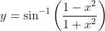 y=\sin ^{-1}\left(\frac{1-x^{2}}{1+x^{2}}\right)