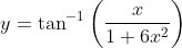 y=\tan ^{-1}\left(\frac{x}{1+6 x^{2}}\right)
