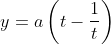 y=a\left(t-\frac{1}{t}\right) \\
