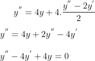y^{''}=4y+4.\frac{y^{''}-2y^{'}}{2}\\ \\ y^{''}= 4y+2y^{''}-4y^{'}\\ \\ y^{''}-4y^{'}+4y=0