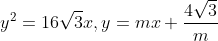 y^{2}= 16\sqrt{3}x,y= mx+\frac{4\sqrt{3}}{m}