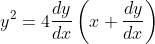 y^{2}=4 \frac{d y}{d x}\left(x+\frac{d y}{d x}\right)