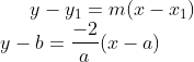 y-y_1=m(x-x_1)\\ y-b=\frac{-2}{a}(x-a)